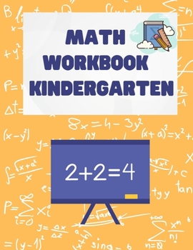 Math Workbook Kindergarten: Kindergarten and 1st Grade Workbook - Preschool Kids Learning The Numbers And Basic Math. Tracing Practice Book Ages3-5 - Kindergarten Math Workbook