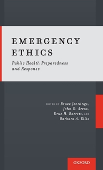 Hardcover Emergency Ethics: Public Health Preparedness and Response Book