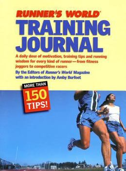 Runner's World Training Journal: A Daily Dose of Motivation, Training Tips & Running Wisdom for Every Kind of Runner--From Fitness Runners to Competitive Racers