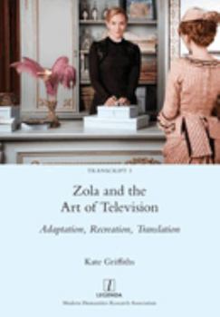 Paperback Zola and the Art of Television: Adaptation, Recreation, Translation Book