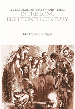 Hardcover A Cultural History of Fairy Tales in the Long Eighteenth Century Book