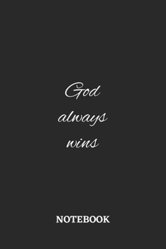 God always Wins Notebook: 6x9 inches - 110 ruled, lined pages • Greatest Believe Justice Faith Journal • Gift, Present Idea