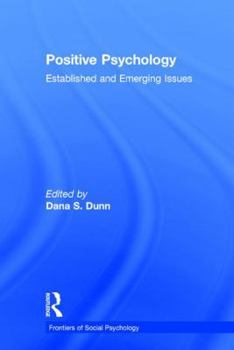 Positive Psychology: Established and Emerging Issues - Book  of the Frontiers of Social Psychology