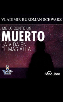 Audio CD Me Lo Contó Un Muerto: La Vida En El Más Allá [Spanish] Book
