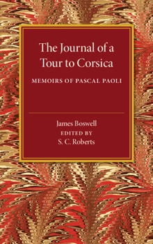 The Journal of a Tour to Corsica/Memoirs of Pascal Paoli - Book #4 of the Boswell's Journals