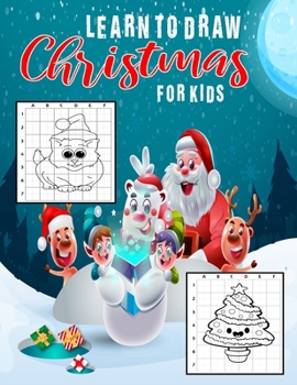 Paperback Learn To Draw Christmas For Kids: Fun And Easy Step By Step How To Draw Christmas Drawing practice Sketchbook Best Christmas Characters, Cool Stuff an Book