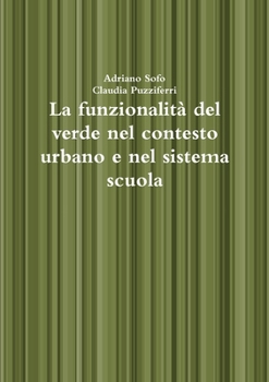 Paperback La funzionalità del verde nel contesto urbano e nel sistema scuola [Italian] Book