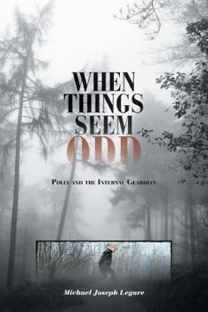 Paperback When Things Seem Odd: Polly and the Internal Guardian Book