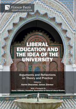Hardcover Liberal Education and the Idea of the University: Arguments and Reflections on Theory and Practice Book