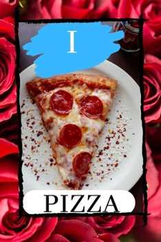I Love Pizza: Lined journal