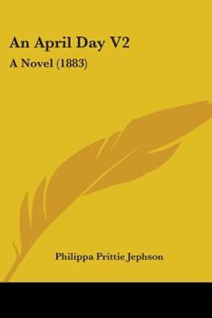 Paperback An April Day V2: A Novel (1883) Book