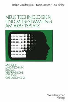 Paperback Neue Technologien Und Mitbestimmung Am Arbeitsplatz: Implementationsprobleme Direkter Partizipation Bei Technischen Innovationen [German] Book