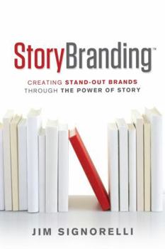 Hardcover Storybranding: Creating Stand-Out Brands Through the Power of Story Book