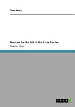 Paperback Reasons for the Fall of the Aztec Empire Book