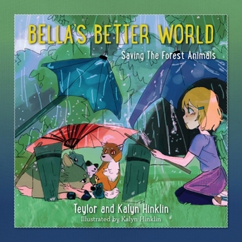 Paperback Bella's Better World: Saving the Forest Animals Book
