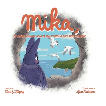 Paperback Mika, la petite chauve-souris qui rêvait d'être une mouette [French] Book