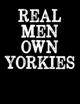 Real Men Own Yorkies: 2020 Weekly Planner Calendar January - December Appointment Book