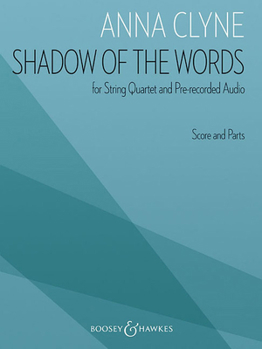 Paperback Anna Clyne: Shadow of the Words for String Quartet and Pre-Recorded Audio Book
