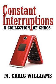 Paperback Constant Interruptions: A Collection of Chaos Book