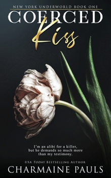 Coerced Kiss: A Dark Mafia Romance (New York Underworld)