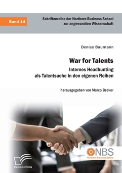 Paperback War for Talents. Internes Headhunting als Talentsuche in den eigenen Reihen [German] Book