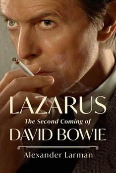 Hardcover Lazarus: The Second Coming of David Bowie Book