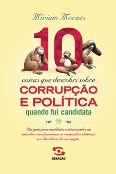 Paperback 10 coisas que aprendi sobre corrupção e política quando fui candidata [Portuguese] Book