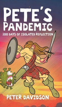 Hardcover Pete's Pandemic: 100 Days of Isolated Reflection Book