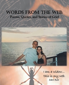 Paperback Words From the Web: Poems, Quotes, and Stories of Grief: I am a widow. . . this is my web. Book