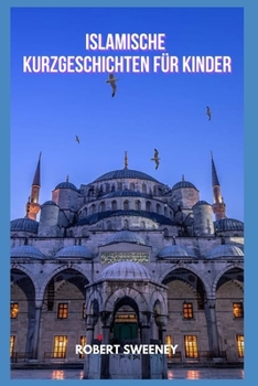 Islamische Kurzgeschichten f?r Kinder