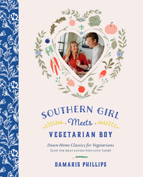 Hardcover Southern Girl Meets Vegetarian Boy: Down Home Classics for Vegetarians (and the Meat Eaters Who Love Them) Book