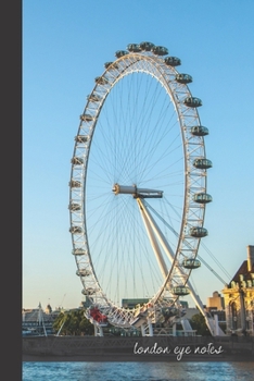 london eye notes: small lined England Notebook / Travel Journal to write in (6'' x 9'') 120 pages