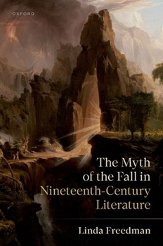 Hardcover The Myth of the Fall in Nineteenth-Century Literature Book