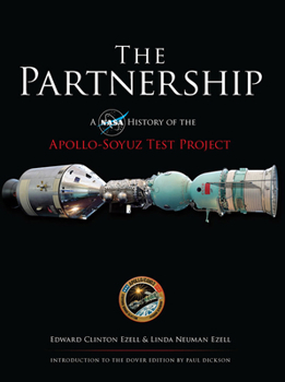 Paperback The Partnership: A NASA History of the Apollo-Soyuz Test Project Book