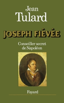 Joseph Fiévée: Conseiller secret de Napoléon