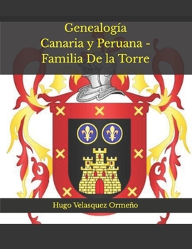 Paperback Genealogía Canaria y Peruana - Familia De la Torre [Spanish] Book