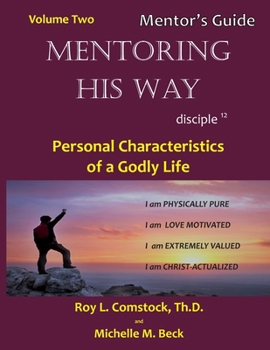 Paperback Mentoring His Way - Mentor's Guide Volume 2: Personal Characteristics of a Godly Life Book