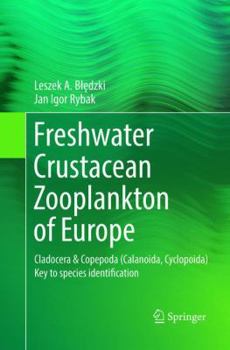 Paperback Freshwater Crustacean Zooplankton of Europe: Cladocera & Copepoda (Calanoida, Cyclopoida) Key to Species Identification, with Notes on Ecology, Distri Book