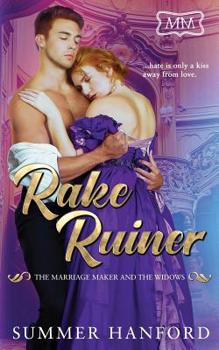 Rake Ruiner: The Marriage Maker and the Widows - Book #17 of the Marriage Maker
