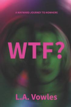 Paperback Wtf: A Wayward Journey to Nowhere Book