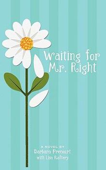 Paperback Waiting for Mr. Right: Book 1: Mr. Right Series Book