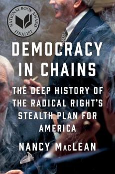 Hardcover Democracy in Chains: The Deep History of the Radical Right's Stealth Plan for America Book