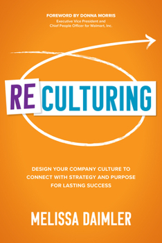 Hardcover ReCulturing: Design Your Company Culture to Connect with Strategy and Purpose for Lasting Success Book