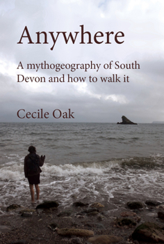 Paperback Anywhere: A Mythogeography of South Devon and how to walk it Book