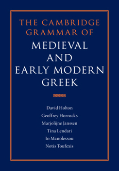 Hardcover The Cambridge Grammar of Medieval and Early Modern Greek 4 Volume Hardback Set Book