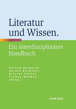 Hardcover Literatur Und Wissen: Ein Interdisziplinäres Handbuch [German] Book
