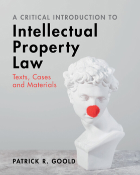 Paperback A Critical Introduction to Intellectual Property Law: Texts, Cases and Materials Book