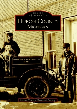 Huron County, Michigan - Book  of the Images of America: Michigan