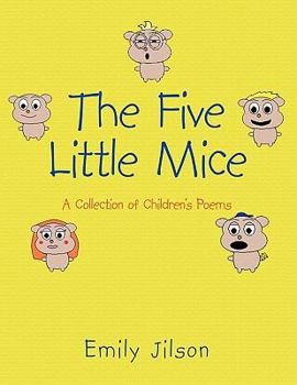 Paperback The Five Little Mice: A Collection of Children's Poems Book