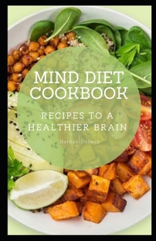 Paperback Mind Diet Cookbook: Recipes to a Healthier Brain Book
